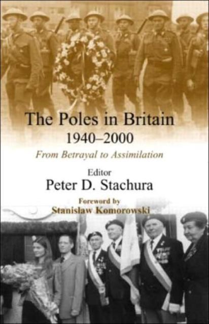The Poles in Britain, 1940-2000 : From Betrayal to Assimilation