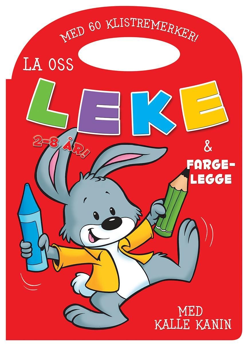 La oss leke og fargelegge! : Kalle Kanin