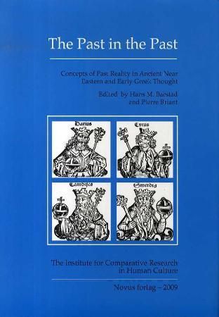 The past in the past : concepts of past reality in ancient near eastern and early greek thought