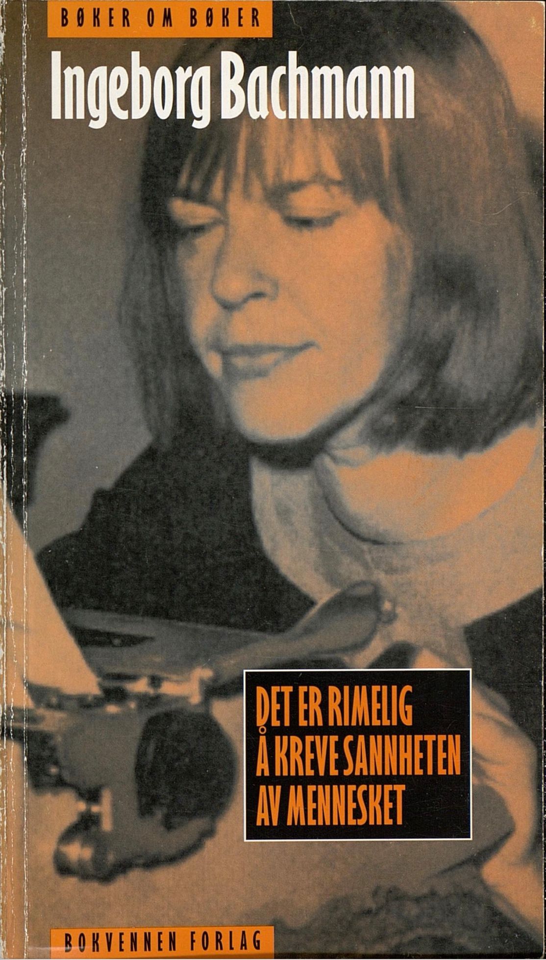 Det er rimelig å kreve sannheten av mennesket : essays, mindre skrifter og intervjuer