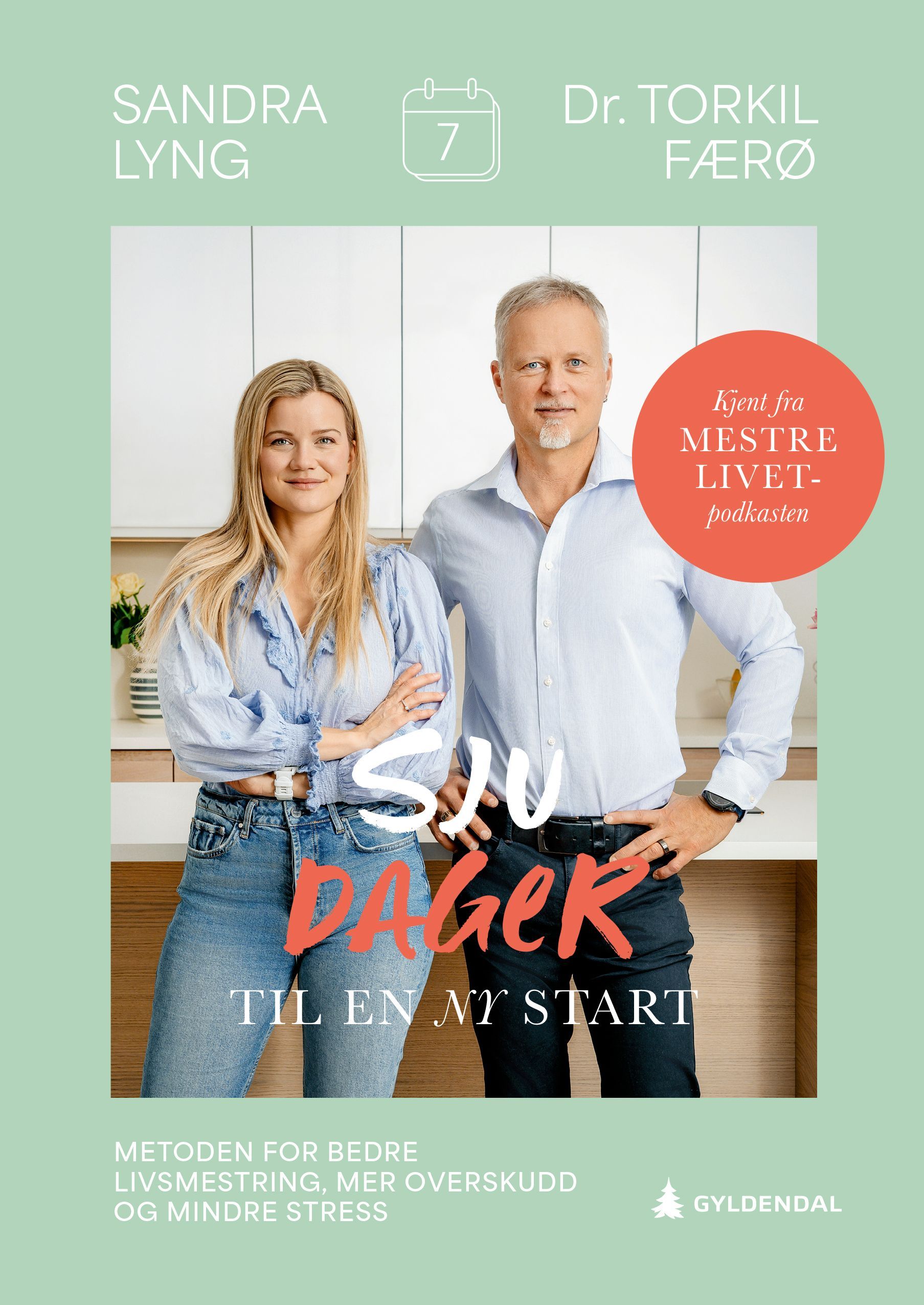 Sju dager til en ny start : metoden for bedre livsmestring, mer overskudd og mindre stress