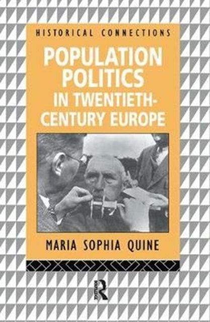 Population Politics in Twentieth Century Europe : Fascist Dictatorships and Liberal Democracies