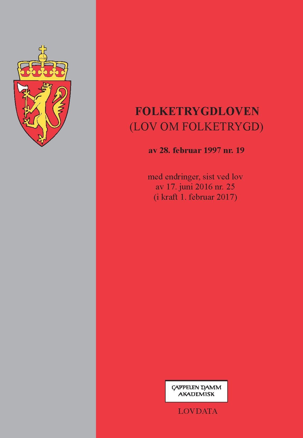 Folketrygdloven : (lov om folketrygd) av 28. februar 1997 nr. 19 : med endringer, sist ved lov av 17. juni 2016 nr. 25 (i kraft 1. februar 2017)