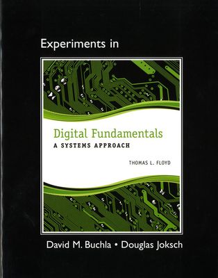 Lab Manual for Digital Fundamentals : A Systems Approach