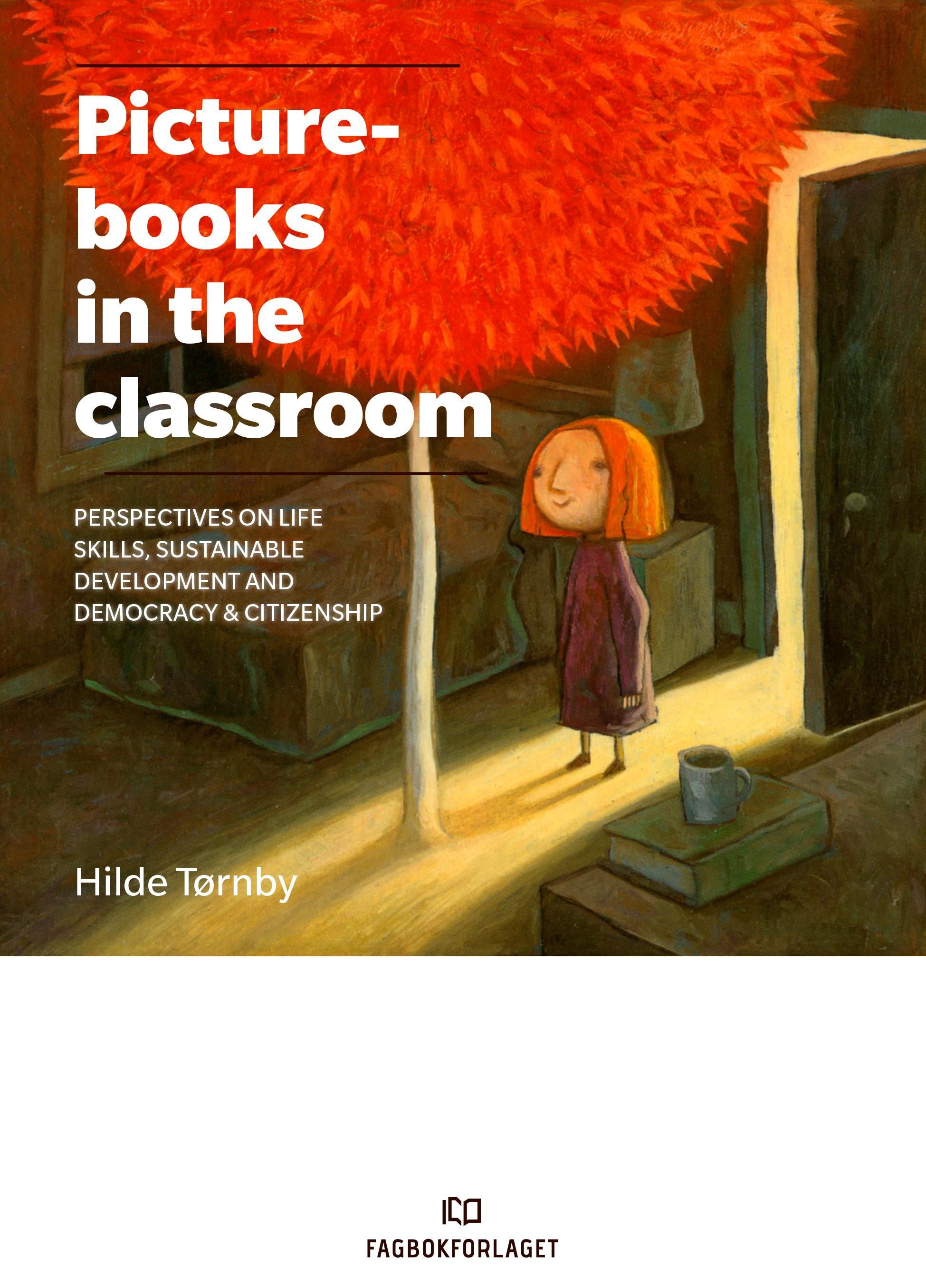 Picturebooks in the classroom : perspectives on life skills, sustainable development and democracy & citizenship