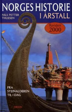 Norges historie i årstall : fra steinalderen til i dag