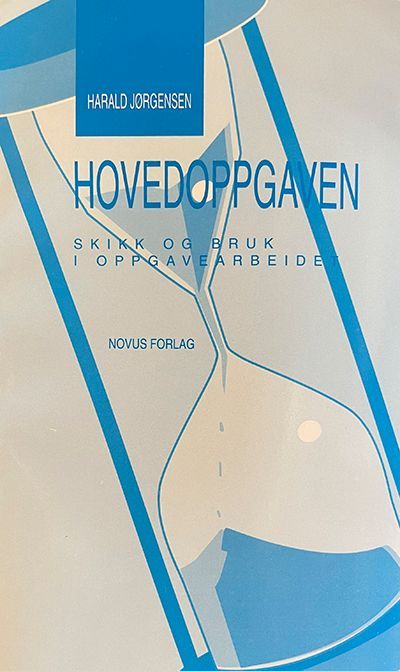 Hovedoppgaven : skikk og bruk i oppgavearbeidet