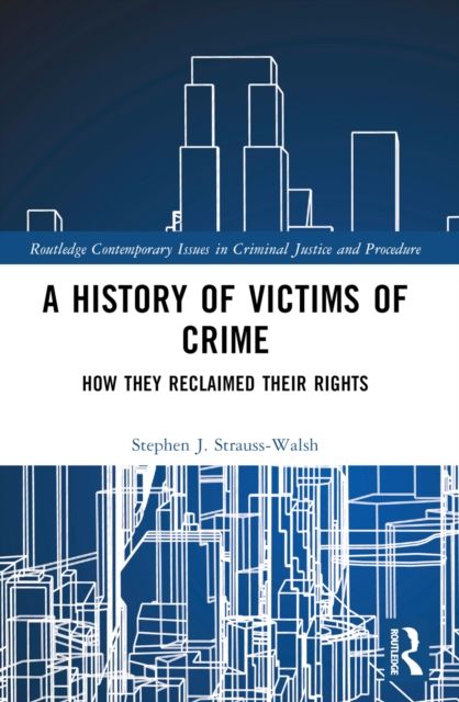 A History of Victims of Crime : How they Reclaimed their Rights