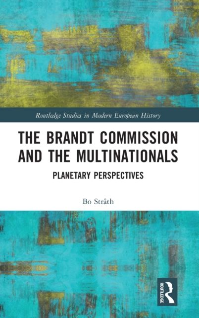 The Brandt Commission and the Multinationals : Planetary Perspectives