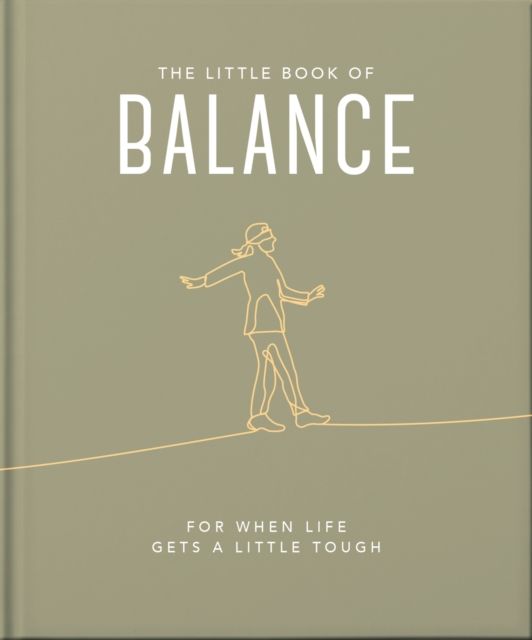 The Little Book of Balance : For when life gets a little tough
