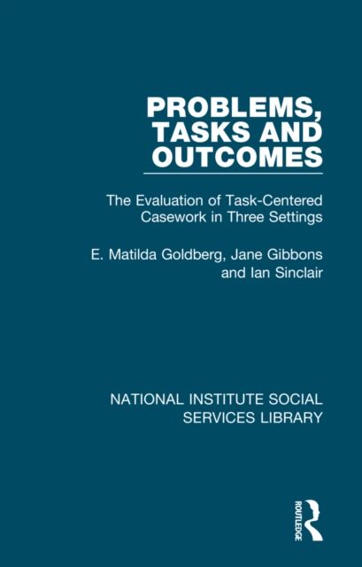 Problems, Tasks and Outcomes : The Evaluation of Task-Centered Casework in Three Settings
