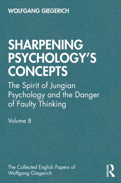 Forsidebilde av Sharpening Psychology's Concepts : The Spirit of Jungian Psychology and the Danger of Faulty Thinking