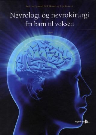 Nevrologi og nevrokirurgi : fra barn til voksen : undersøkelse, diagnose, behandling