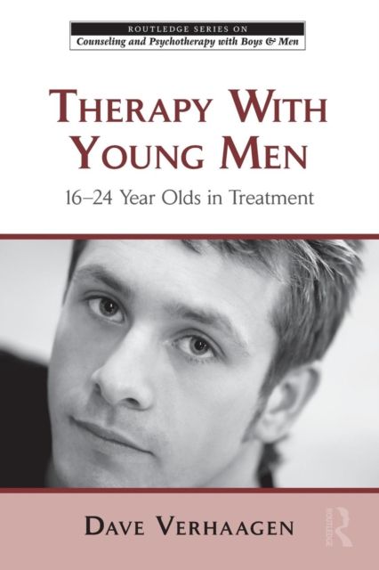Therapy With Young Men : 16-24 Year Olds in Treatment