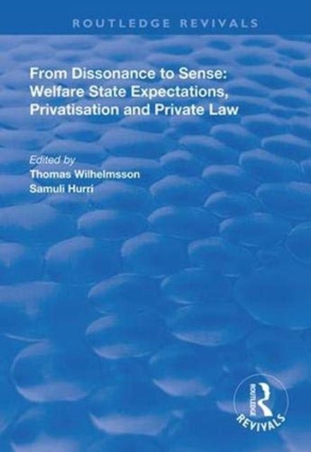 From Dissonance to Sense : Welfare State Expectations, Privatisation and Private Law