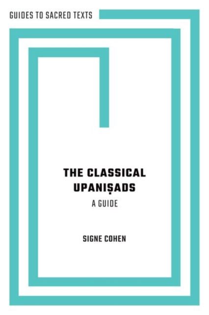 The Classical Upanisads : A Guide