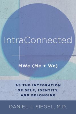 Intraconnected : mwe ( me + we) : as the integration of self, identity, and belonging