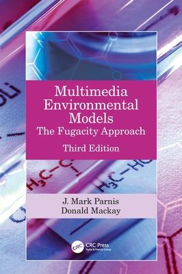 Multimedia Environmental Models : The Fugacity Approach