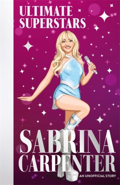 Ultimate Superstars: Sabrina Carpenter : When Dreams Come True