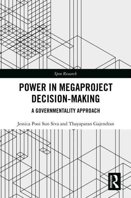 Power in Megaproject Decision-making : A Governmentality Approach
