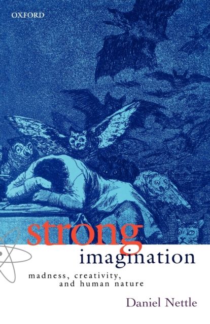 Strong Imagination : Madness, Creativity, and Human Nature