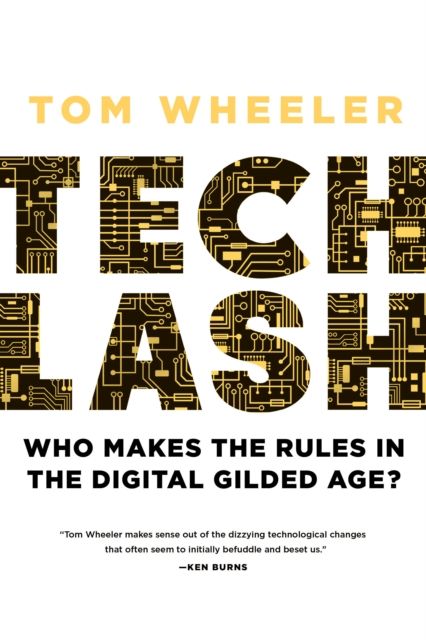 Techlash : Who Makes the Rules in the Digital Gilded Age?