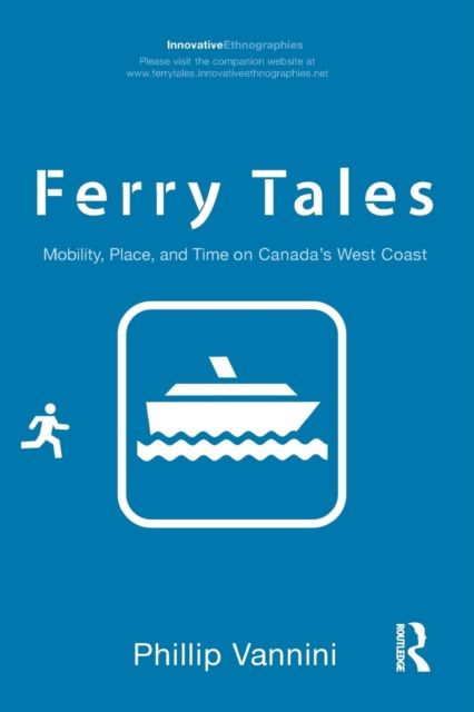 Ferry Tales : Mobility, Place, and Time on Canada's West Coast
