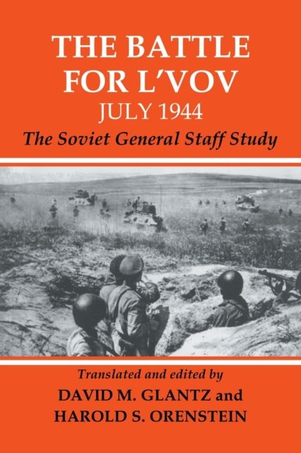 The Battle for L'vov July 1944 : The Soviet General Staff Study