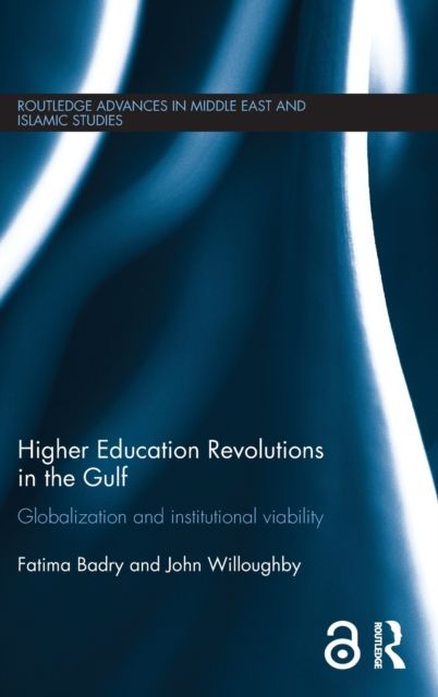 Higher Education Revolutions in the Gulf : Globalization and Institutional Viability