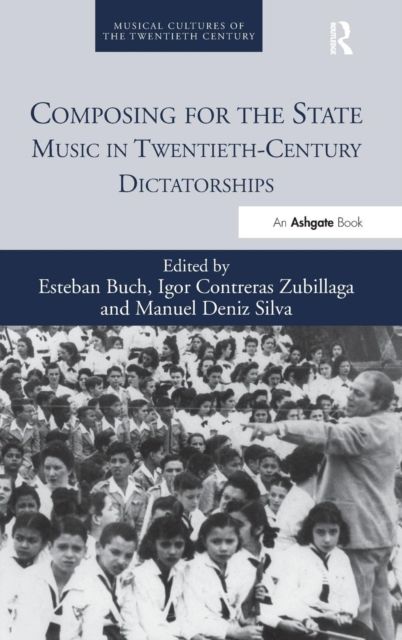 Composing for the State : Music in Twentieth-Century Dictatorships