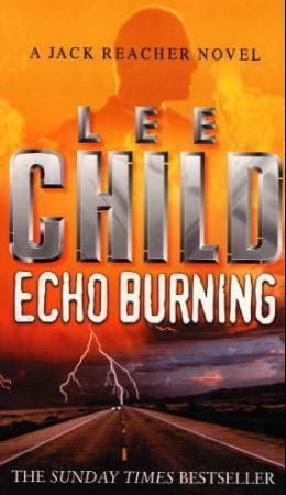 Echo Burning : (Jack Reacher 5)