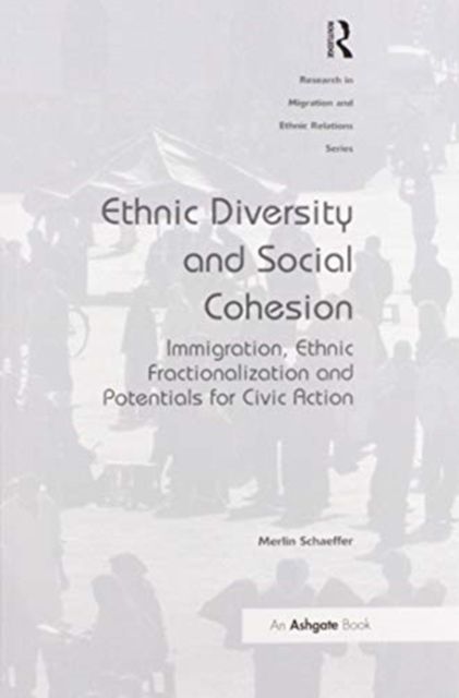 Ethnic Diversity and Social Cohesion : Immigration, Ethnic Fractionalization and Potentials for Civic Action