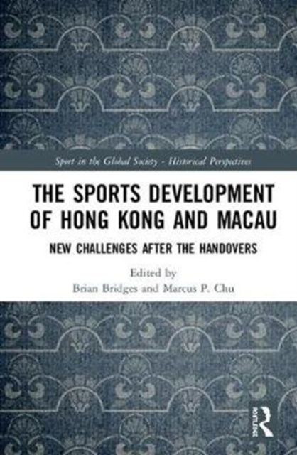 The Sports Development of Hong Kong and Macau : New Challenges after the Handovers