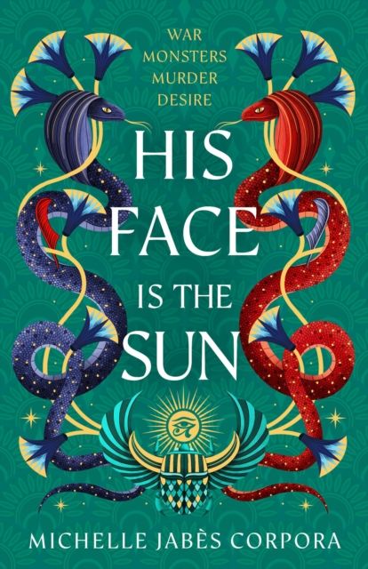 Throne of Khetara: His Face is the Sun : NYT bestselling epic Ancient Egyptian fantasy simmering with romance, rebellion, magic and monsters