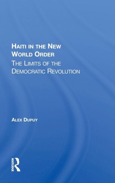 Haiti In The New World Order : The Limits Of The Democratic Revolution