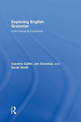 Exploring English Grammar : From formal to functional