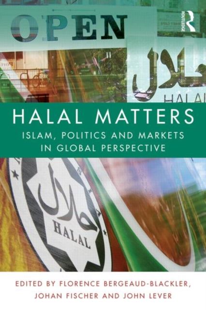 Forsidebilde av Halal Matters : Islam, Politics and Markets in Global Perspective