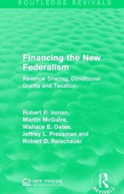 Financing the New Federalism : Revenue Sharing, Conditional Grants and Taxation