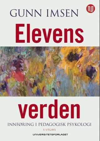 Elevens verden : innføring i pedagogisk psykologi