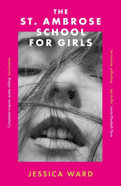 The St. Ambrose School for Girls : A darkly gripping coming-of-age story, filled with secrets and twisted friendships