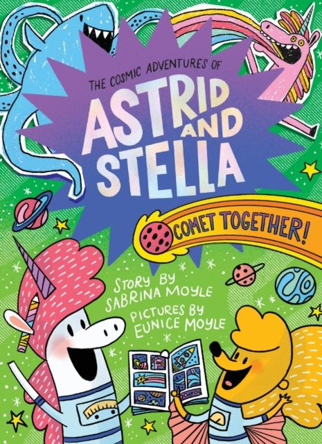Comet Together! (The Cosmic Adventures of Astrid and Stella Book #4 (A Hello!Lucky Book)) : A Graphic Novel
