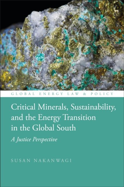 Forsidebilde av Critical Minerals, Sustainability, and the Energy Transition in the Global South : A Justice Perspective
