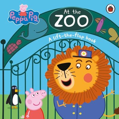 Peppa Pig: At the Zoo : A Lift-the-Flap Book