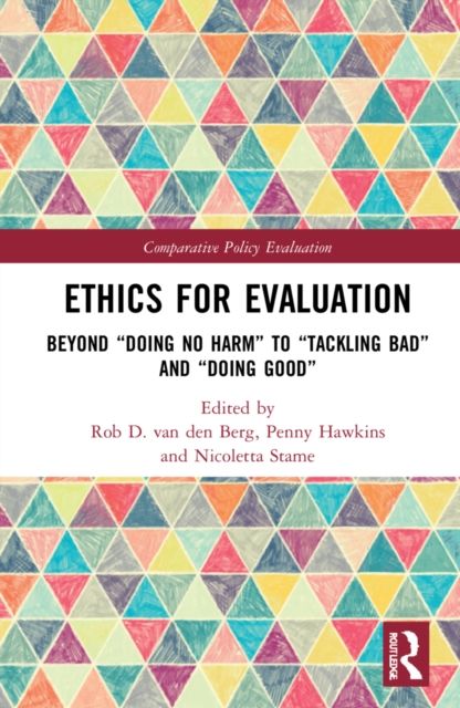 Ethics for Evaluation : Beyond “doing no harm” to “tackling bad” and “doing good”