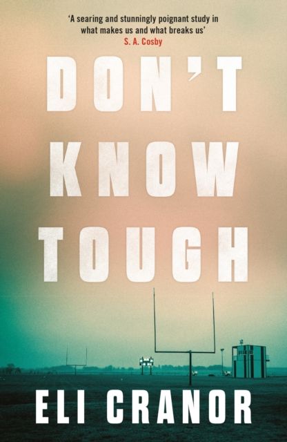 Don't Know Tough : 'Southern noir at its finest' NEW YORK TIMES