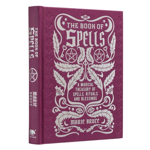 The Book of Spells : A Magical Treasury of Spells, Rituals and Blessings