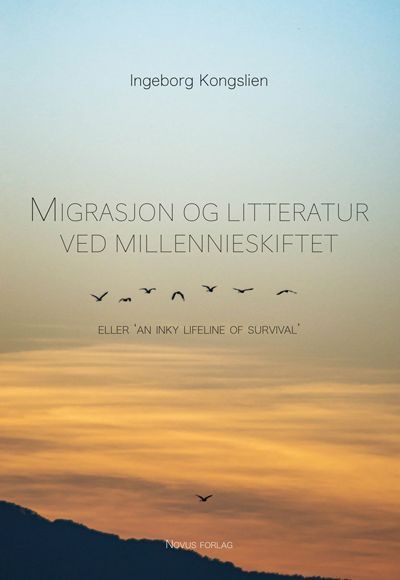 Migrasjon og litteratur ved millennieskiftet, eller 'An inky lifeline of survival'