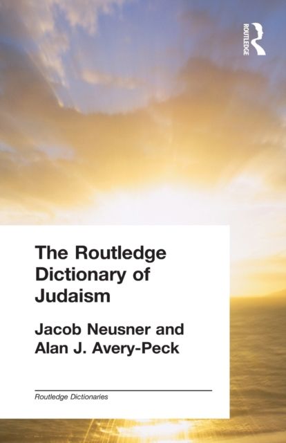 The Routledge Dictionary of Judaism