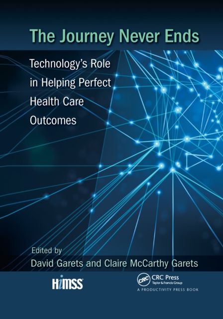 The Journey Never Ends : Technology's Role in Helping Perfect Health Care Outcomes
