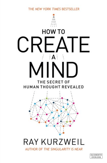 Forsidebilde av How to Create a Mind : The Secret of Human Thought Revealed